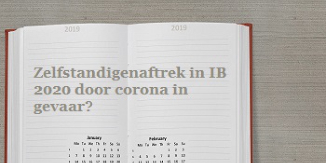 Zelfstandigenaftek in aangifte IB 2020 door corona in gevaar?