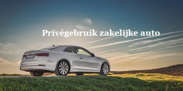 privégebruik zakelijke auto