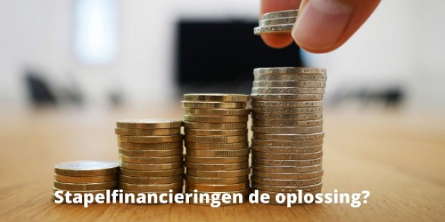 Stapelfinanieringen de oplossing?