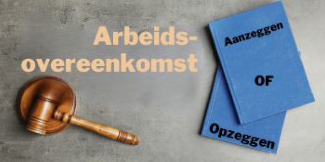 Arbeidsovereenkomst opzeggen of aanzeggen, hoe zat het ook alweer?