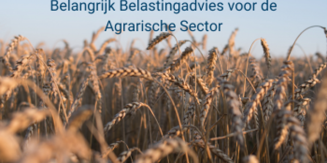 Belangrijk Belastingadvies voor de Agrarische Sector: voorkom onnodig 7,5% tot 10% rente over belastingaanslag 2023